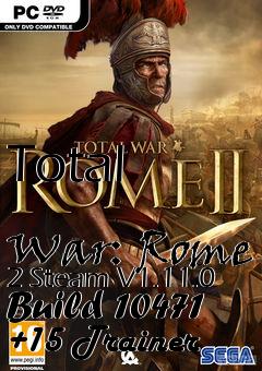 Box art for Total
            War: Rome 2 Steam V1.11.0 Build 10471 +15 Trainer