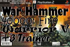 Box art for War
Hammer 40000: Fire Warrior Vc00 +3 Trainer