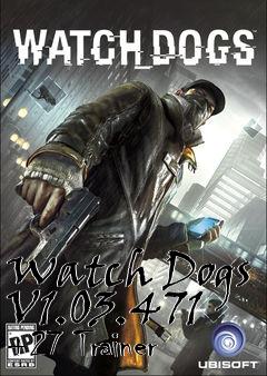 Box art for Watch
Dogs V1.03.471 +27 Trainer