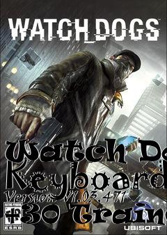 Box art for Watch
Dogs Keyboard Version V1.03.471 +30 Trainer