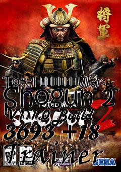 Box art for Total
						War: Shogun 2 V1.1.0 Build 3693 +18 Trainer