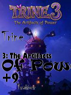 Box art for Trine
            3: The Artifacts Of Power +9
            Trainer