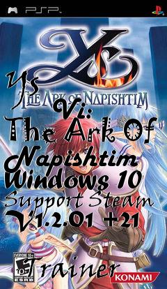 Box art for Ys
            Vi: The Ark Of Napishtim Windows 10 Support Steam V1.2.01 +21
            Trainer