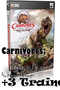Box art for Carnivores:
            Dinosaur Hunter Reborn +3 Trainer
