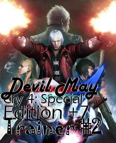 Box art for Devil
May Cry 4: Special Edition +7 Trainer #2