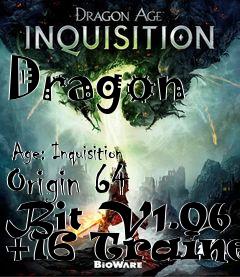 Box art for Dragon
            Age: Inquisition Origin 64 Bit V1.06 +16 Trainer