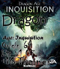 Box art for Dragon
            Age: Inquisition Origin 64 Bit V1.07 +16 Trainer