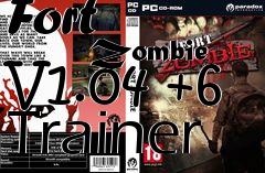 Box art for Fort
            Zombie V1.04 +6 Trainer