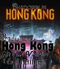 Box art for Shadowrun:
Hong Kong Steam V3.0.3 +6 Trainer