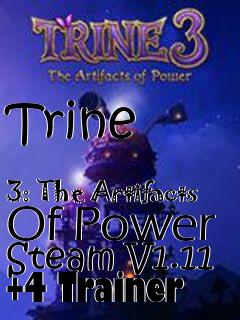 Box art for Trine
            3: The Artifacts Of Power Steam V1.11 +4 Trainer