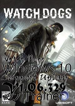 Box art for Watch
Dogs Windows 10 Support Uplay V1.06.329 +27 Trainer