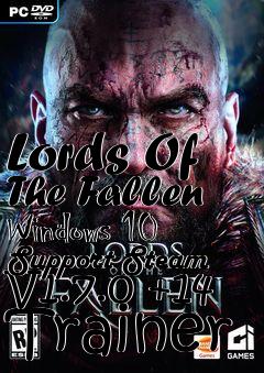 Box art for Lords
Of The Fallen Windows 10 Support Steam V1.7.0 +14 Trainer