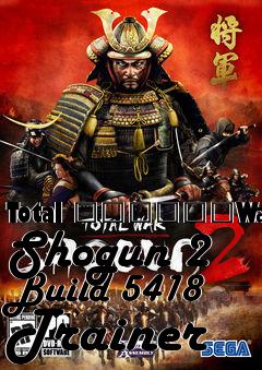 Box art for Total
						War: Shogun 2 Build 5418 Trainer