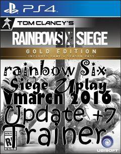 Box art for rainbow
Six Siege Uplay Vmarch 2016 Update +7 Trainer