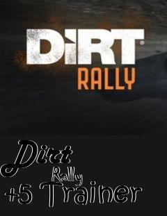 Box art for Dirt
            Rally +5 Trainer