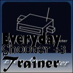 Box art for Everyday
Shooter +3 Trainer