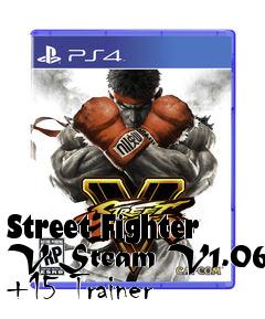 Box art for Street
Fighter V Steam V1.06 +15 Trainer