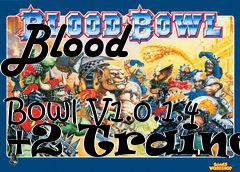 Box art for Blood
            Bowl V1.0.1.4 +2 Trainer