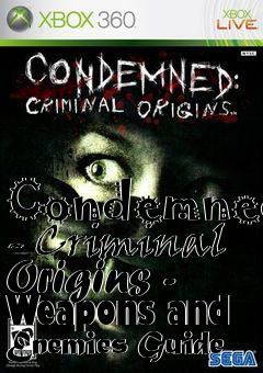Box art for Condemned - Criminal Origins - Weapons and Enemies Guide